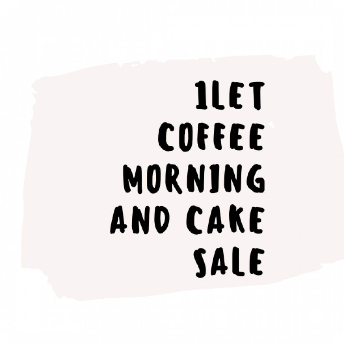 1LET Coffee and Cake Morning